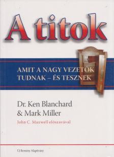 Mark Miller, Dr. Ken Blanchard - A titok [antikvár]