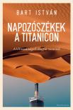 Bart István - Napozószékek a Titanicon [eKönyv: epub, mobi]