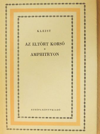 Kleist - Az eltört korsó/Amphitryon [antikvár]