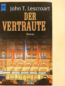 John T. Lescroart - Der Vertraute [antikvár]
