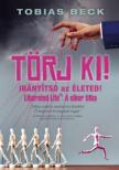 Tobias Beck - Törj ki! - Irányítsd az életed [antikvár]