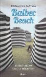 DUNAJCSIK MÁTYÁS - Balbec Beach [antikvár]