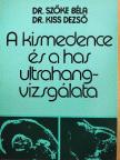 Dr. Kiss Dezső - A kismedence és a has ultrahangvizsgálata [antikvár]
