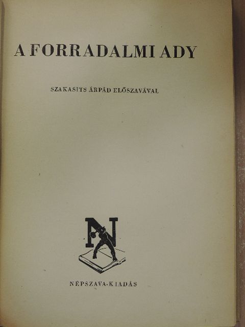 Ady Endre - A forradalmi Ady [antikvár]