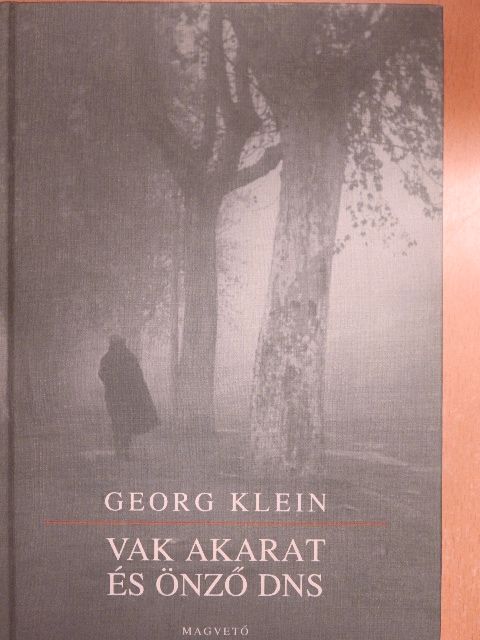 Georg Klein - Vak akarat és önző DNS [antikvár]