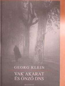 Georg Klein - Vak akarat és önző DNS [antikvár]