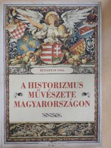 B. Nagy Anikó - A historizmus művészete Magyarországon [antikvár]