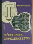 Haranghy Péter - Gépelemek, gépszerkezetek [antikvár]