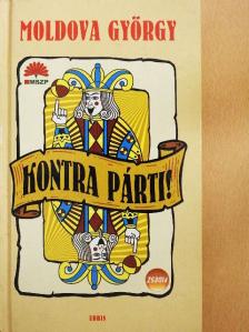 Moldova György - Kontra párti! [antikvár]