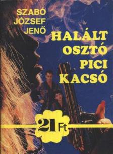 Szabó József Jenő - Halált osztó pici kacsó [antikvár]
