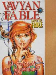 Vavyan Fable - Ki feküdt az ágyamban? [antikvár]