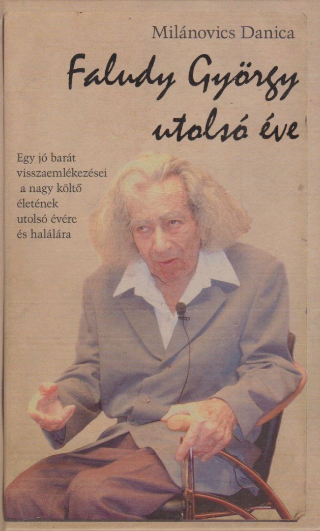 MILÁNOVICS DANICA - Faludy György utolsó éve [antikvár]