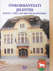 Önkormányzati jelentés Karcag város 1998-2002. évi állapotáról [antikvár]