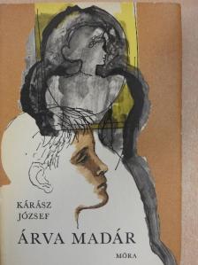 Kárász József - Árva madár [antikvár]
