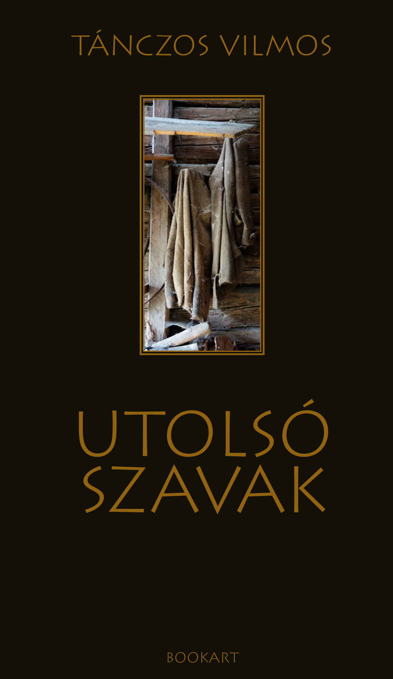 Tánczos Vilmos - Utolsó szavak