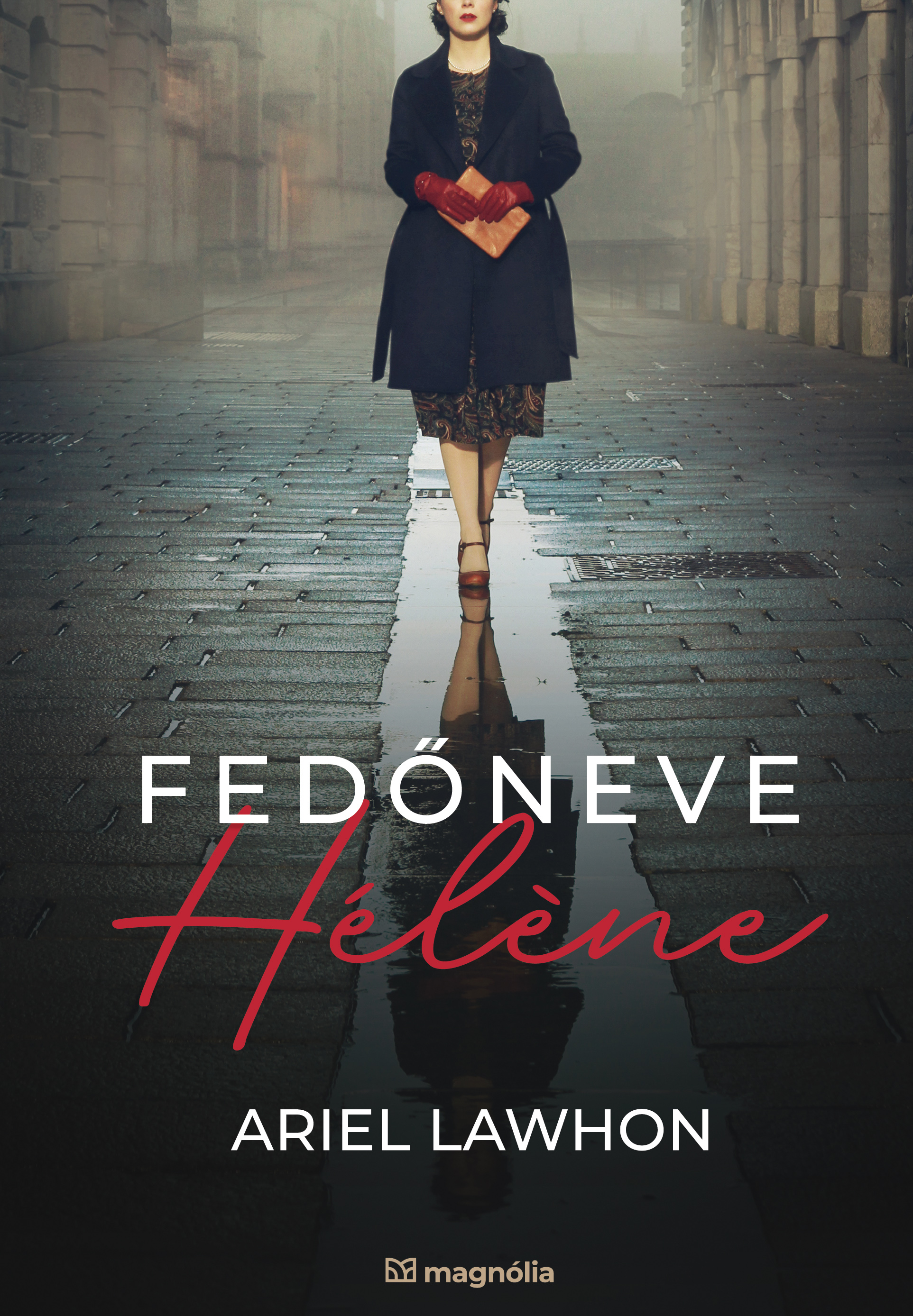 Ariel Lawhon - Fedőneve Hélene