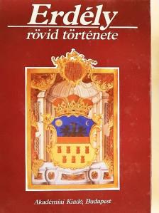Barta Gábor - Erdély rövid története [antikvár]