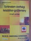 Adorjányi Csaba - Történelem érettségi feladatsor-gyűjtemény - Emelt szinten [antikvár]