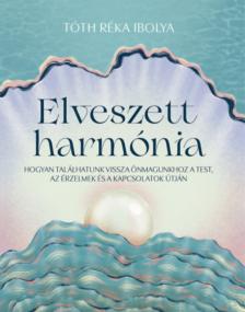Tóth Réka Ibolya - Elveszett harmónia [antikvár]
