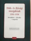 Diák- és ifjúsági mozgalmak 1956-1958 [antikvár]