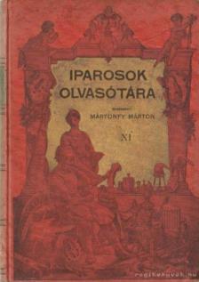 Mártonfy Márton (szerkesztő) - Iparosok Olvasótára XI. évfolyam I-X. füzet [antikvár]