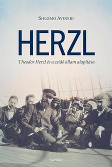 Shlomo Avineri - Herzl - Theodor Herzl és a zsidó állam alapítása [outlet]