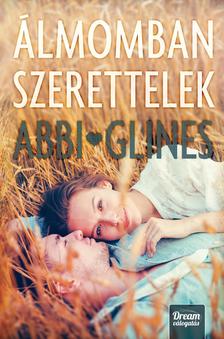 Abbi Glines - Álmomban szerettelek