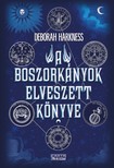Deborah Harkness - A boszorkányok elveszett könyve - A Mindenszentek-trilógia első kötete [eKönyv: epub, mobi]