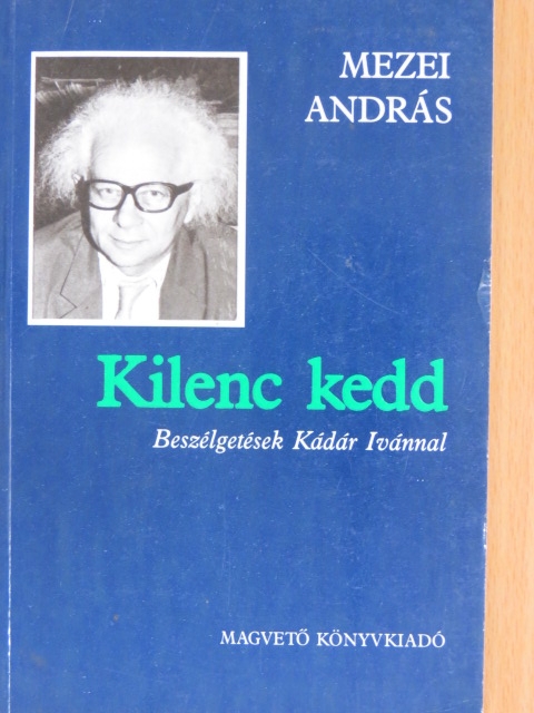 Kádár Iván - Kilenc kedd/Esszé történelmi oldalnézetből [antikvár]