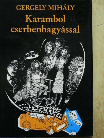 Gergely Mihály - Karambol cserbenhagyással [antikvár]