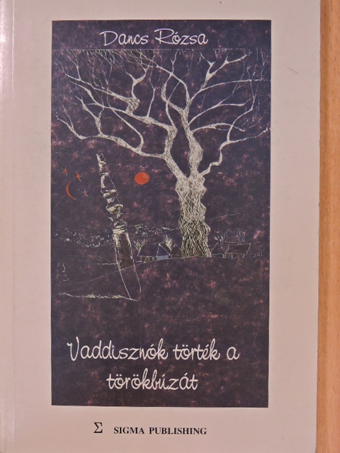 Dancs Rózsa - Vaddisznók törték a törökbúzát [antikvár]