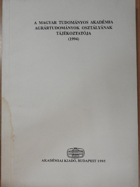 Balázs Ervin - A Magyar Tudományos Akadémia Agrártudományok Osztályának Tájékoztatója 1994 [antikvár]
