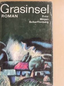 Fritz Meyer-Scharffenberg - Grasinsel [antikvár]