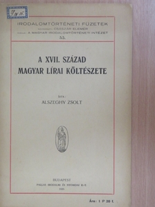 Alszeghy Zsolt - A XVII. század magyar lírai költészete [antikvár]