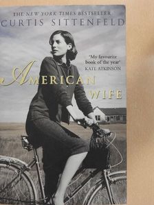 Curtis Sittenfeld - American wife [antikvár]