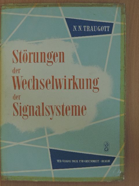 N. N. Traugott - Störungen der Wechselwirkung der Signalsysteme bei einigen akut entstehenden pathologischen Zuständen des Gehirns [antikvár]