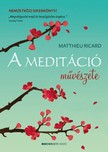Ricard Matthieu - A meditáció művészete [eKönyv: epub, mobi]