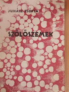 Juhász Zsófia - Szőlőszemek [antikvár]