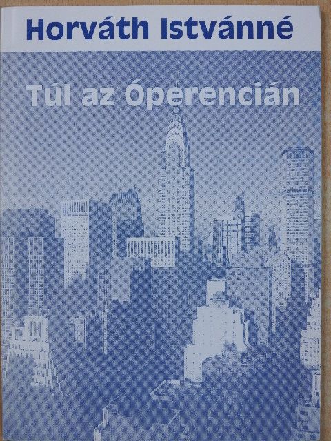 Horváth Istvánné - Túl az Óperencián (dedikált példány) [antikvár]