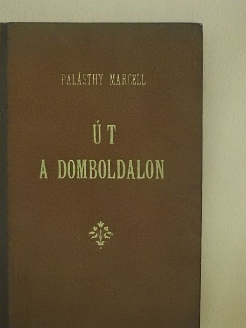 Palásthy Marcell - Út a domboldalon [antikvár]