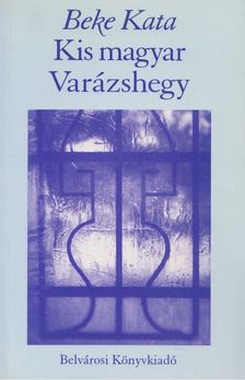 Beke Kata - Kis magyar Varázshegy [antikvár]