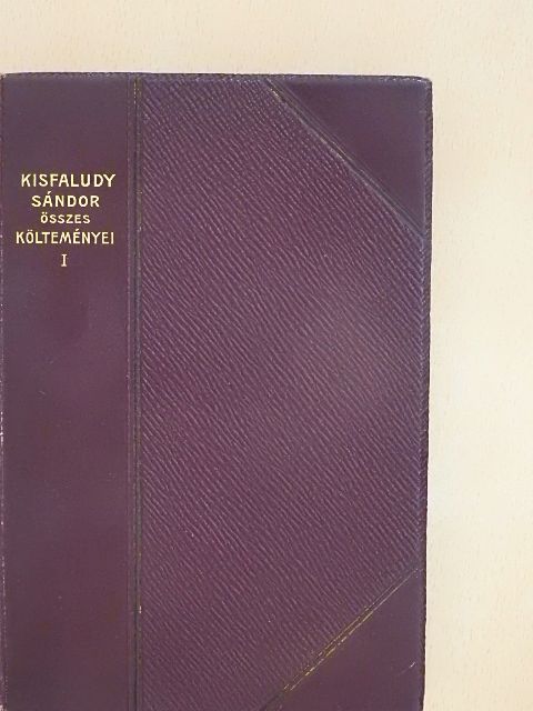 Kisfaludy Sándor - Kisfaludy Sándor összes költeményei I. (töredék) [antikvár]