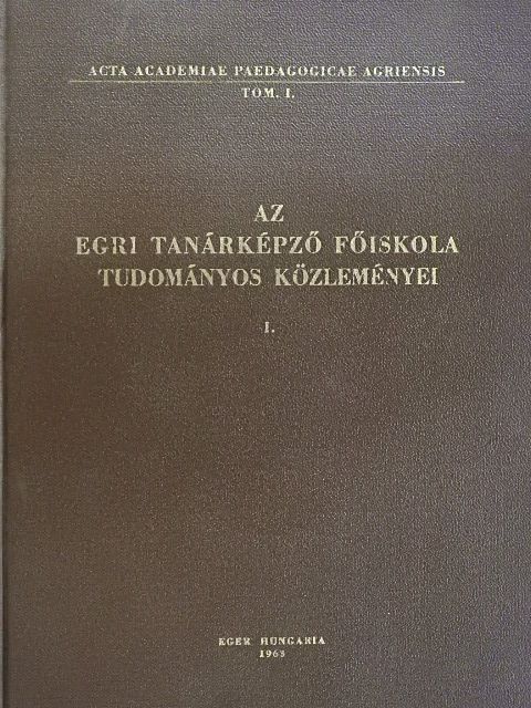 Ary Tibor - Az Egri Tanárképző Főiskola tudományos közleményei I. [antikvár]