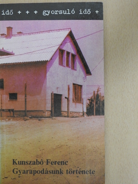 Kunszabó Ferenc - Gyarapodásunk története [antikvár]