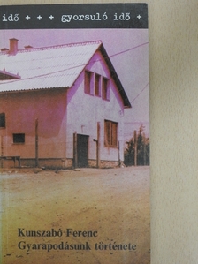 Kunszabó Ferenc - Gyarapodásunk története [antikvár]