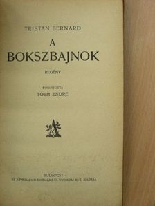 Tristan Bernard - A bokszbajnok [antikvár]