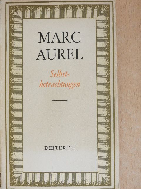 Marc Aurel - Selbstbetrachtungen [antikvár]