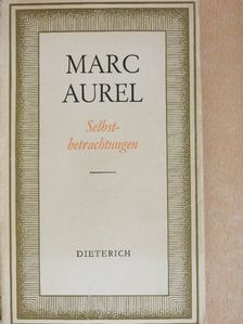 Marc Aurel - Selbstbetrachtungen [antikvár]
