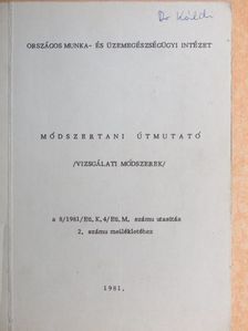 Módszertani útmutató a 8/1981/Eü.M. számu utasitás 2. számu mellékletéhez [antikvár]