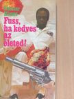 Chester Himes - Fuss, ha kedves az életed! [antikvár]